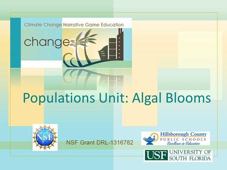 Populations Unit: Algal Blooms NSF Grant DRL-1316782.