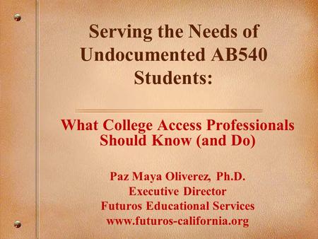 Serving the Needs of Undocumented AB540 Students: