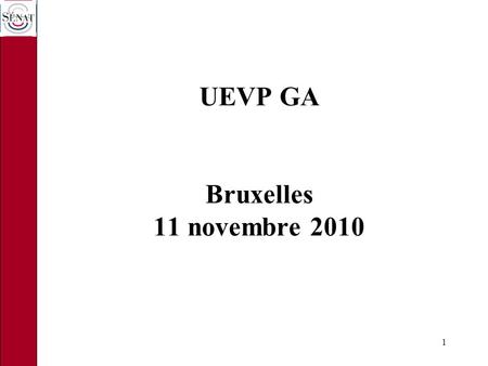 1 UEVP GA Bruxelles 11 novembre 2010 2 Veterinary state of play in France.