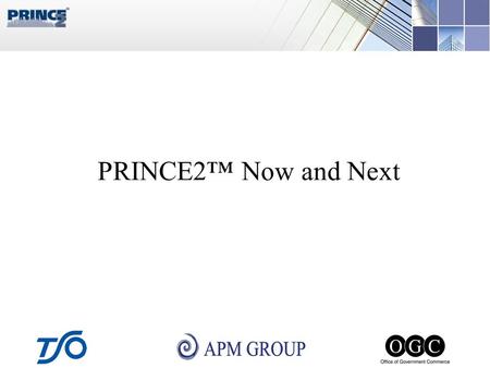 PRINCE2™ Now and Next. Andy Murray PRINCE2 Lead Author Outperform UK Ltd.