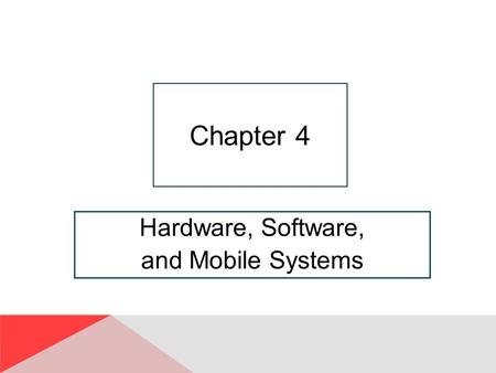 Hardware, Software, and Mobile Systems