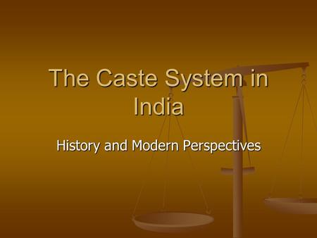 The Caste System in India History and Modern Perspectives.