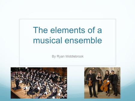 The elements of a musical ensemble