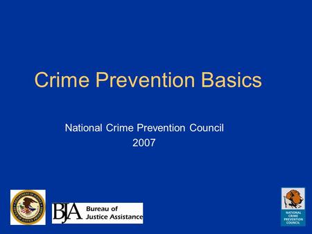 Crime Prevention Basics National Crime Prevention Council 2007.