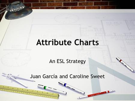 An ESL Strategy Juan García and Caroline Sweet