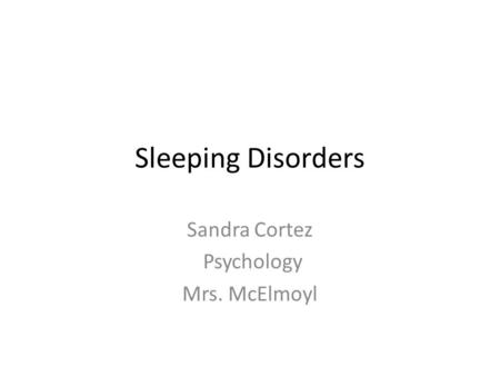 Sandra Cortez Psychology Mrs. McElmoyl