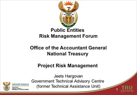 1 Public Entities Risk Management Forum Office of the Accountant General National Treasury Project Risk Management Jeets Hargovan Government Technical.