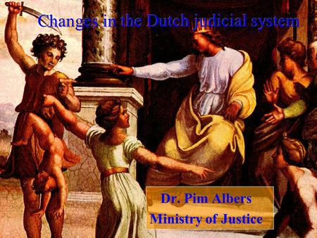 Changes in the Dutch judicial system