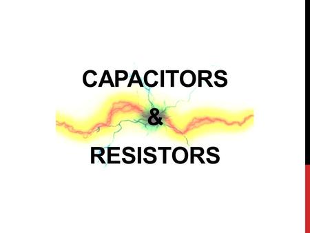 CAPACITORS & RESISTORS. RESISTORS A resistor, like batteries and lights, can also be present in an electrical circuit. A resistor limits the flow of electricity.