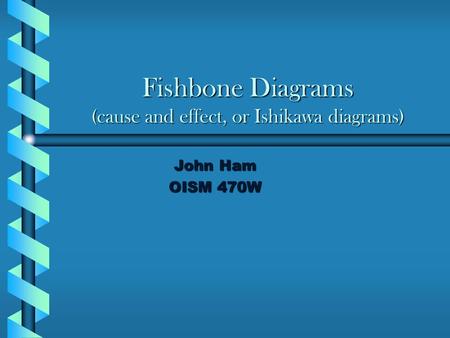 Fishbone Diagrams (cause and effect, or Ishikawa diagrams)