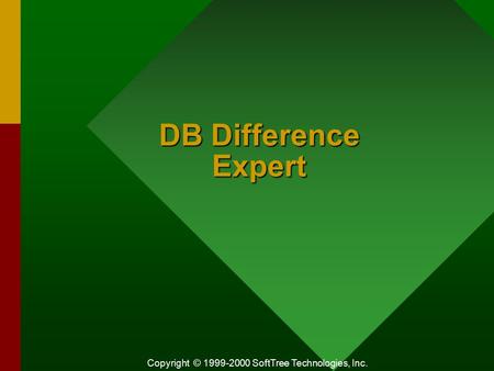 Copyright © 1999-2000 SoftTree Technologies, Inc. DB Difference Expert.