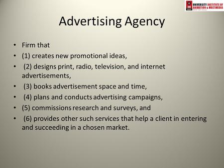 Advertising Agency Firm that (1) creates new promotional ideas,