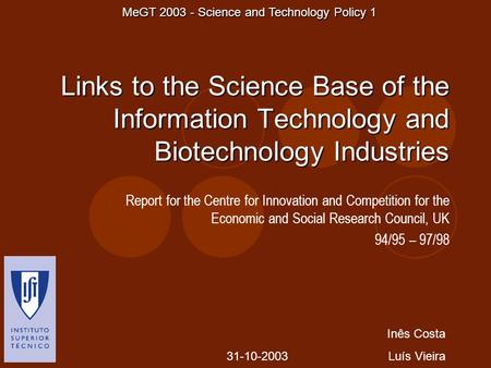 Links to the Science Base of the Information Technology and Biotechnology Industries Report for the Centre for Innovation and Competition for the Economic.