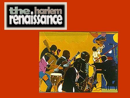 The Harlem Renaissance was an explosion of African- American creativity in the 1920’s and 30’s. Many black writers published poems, novels, and dramas.