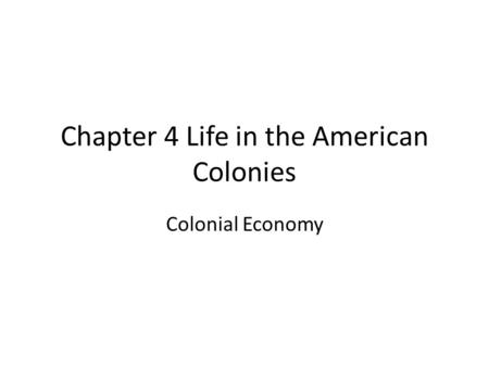 Chapter 4 Life in the American Colonies
