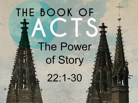 The Power of Story 22:1-30. What is a Testimony? Reasoned Explanation.