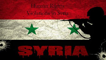 Human Rights Violations in Syria