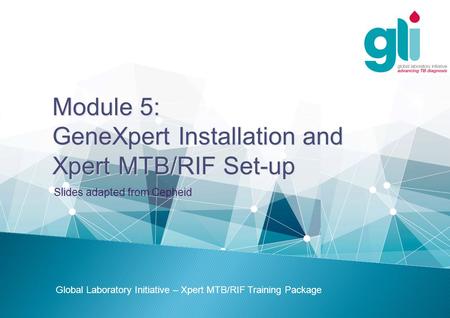 GeneXpert Installation and Xpert MTB/RIF Set-up