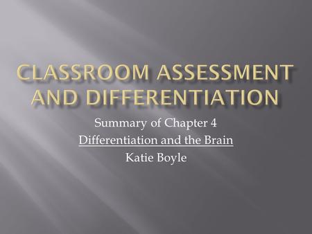 Summary of Chapter 4 Differentiation and the Brain Katie Boyle.