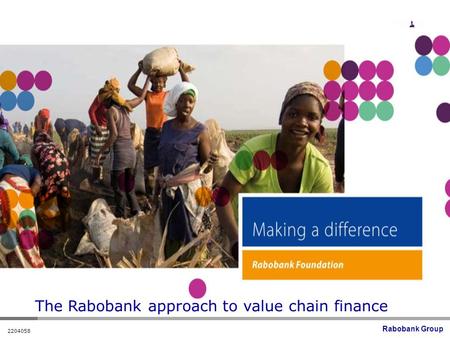 Rabobank Group 2204058 The Rabobank approach to value chain finance.