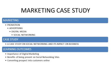 MARKETING CASE STUDY MARKETING CASE STUDY LEARNING OUTCOMES PROMOTION