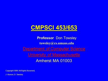 CMPSCI 453/653 Department of Computer Science