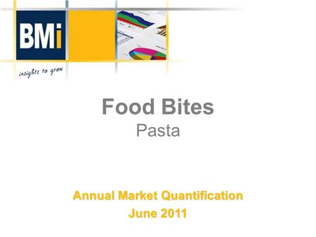 Food Bites Pasta Annual Market Quantification June 2011.