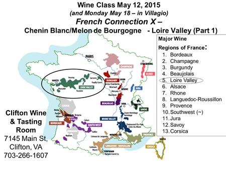 Wine Class May 12, 2015 (and Monday May 18 – in Villagio) French Connection X – Chenin Blanc/Melon de Bourgogne - Loire Valley (Part 1) Clifton Wine &