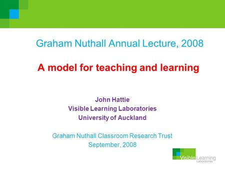 Graham Nuthall Annual Lecture, 2008 A model for teaching and learning