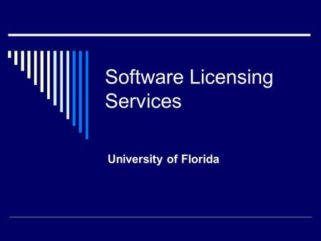 Software Licensing Services University of Florida.