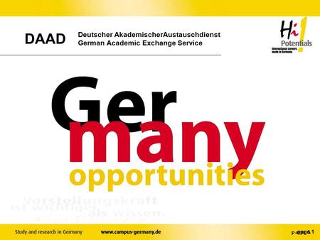 Page 1 DAAD Deutscher AkademischerAustauschdienst German Academic Exchange Service.