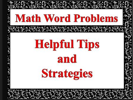 What are the challenges? To know how to translate word problems into a workable mathematical equation. To know where to start and how to go about figuring.