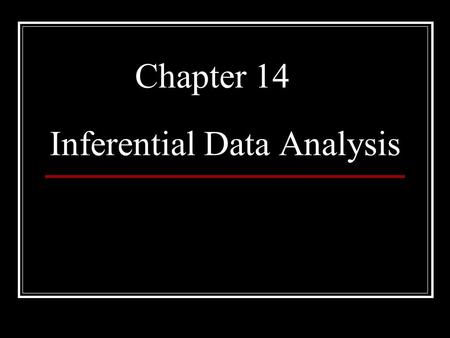 Chapter 14 Inferential Data Analysis