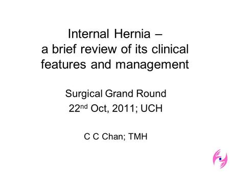 Surgical Grand Round 22nd Oct, 2011; UCH C C Chan; TMH