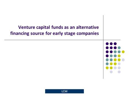 Agenda Development phases of a company Venture capital characteristics