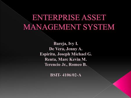 Managing the whole lifecycle of physical assets. Enterprise Asset Management is liable for monitoring, maintenance, configuration management, reparation,