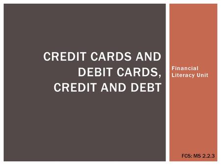 Credit cards and Debit Cards, Credit and Debt