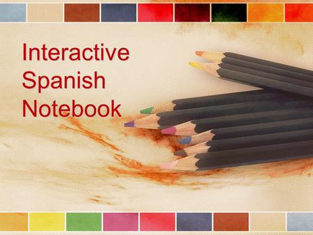 Interactive Spanish Notebook. What IS it?? An interactive Spanish notebook (ISN) is your own personalized JOURNAL of learning about Spanish A portfolio.