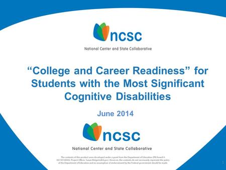 June 2014 “College and Career Readiness” for Students with the Most Significant Cognitive Disabilities 1.