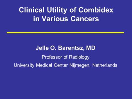 Clinical Utility of Combidex in Various Cancers