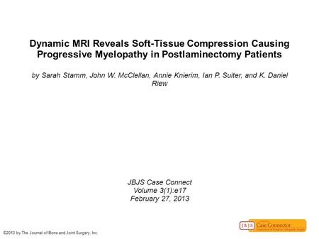 Dynamic MRI Reveals Soft-Tissue Compression Causing Progressive Myelopathy in Postlaminectomy Patients by Sarah Stamm, John W. McClellan, Annie Knierim,
