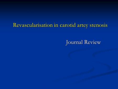Revascularisation in carotid artey stenosis Journal Review