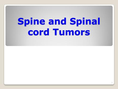 Spine and Spinal cord Tumors