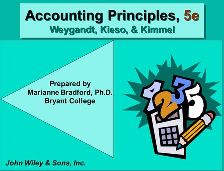 Accounting Principles, 5e Weygandt, Kieso, & Kimmel