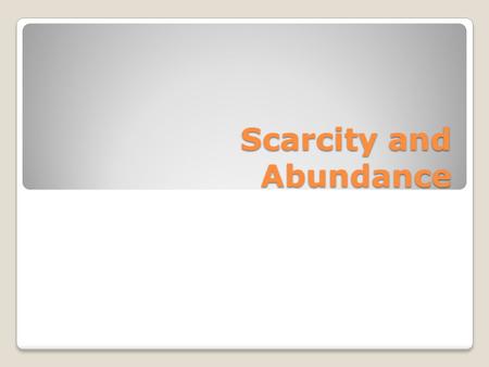 Scarcity and Abundance. What is Economics? Body of knowledge that can help you analyze, explain and predict economic behavior. This behavior is centered.