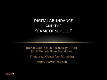 Brandt Redd, Senior Technology Officer Bill & Melinda Gates Foundation  DIGITAL ABUNDANCE AND THE.