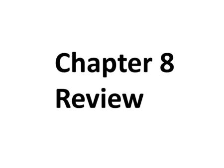 Chapter 8 Review. Write the formulas for finding the areas of each or the following: 1.Triangle ____________________ 2.Rectangle ____________________.