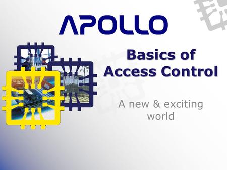 Basics of Access Control A new & exciting world.