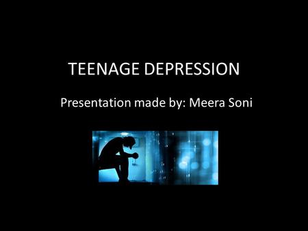 Presentation made by: Meera Soni