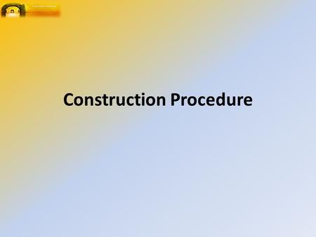 Construction Procedure. Identifying potential site Initial site appraisal Initial feasibility study Discussion with statutory bodies Detailed feasibility.
